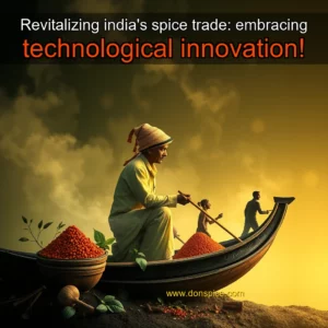 Read more about the article Revitalizing india’s spice trade: embracing technological innovation!