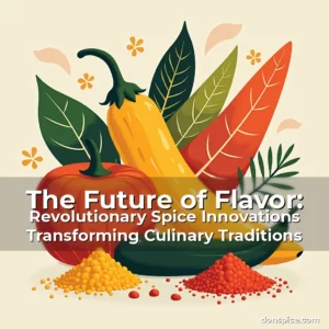 Read more about the article The Future of Flavor: Revolutionary Spice Innovations Transforming Culinary Traditions