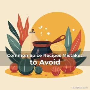 Artistic representation for Common Spice Recipes Mistakes to Avoid