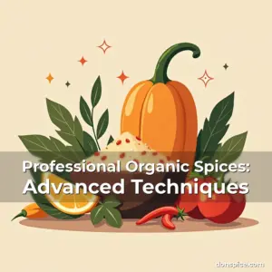 Artistic representation for Professional Organic Spices: Advanced Techniques