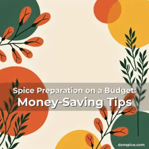 Artistic representation for Spice Preparation on a Budget: Money-Saving Tips